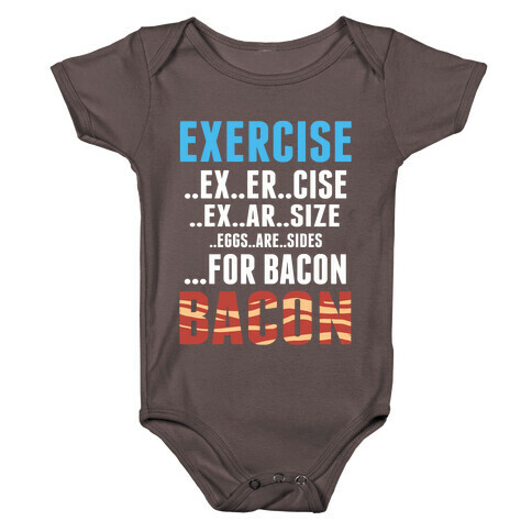 Eggs are Sides...For Bacon! Baby One-Piece