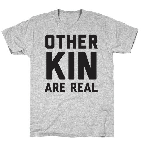 Otherkin Are Real T-Shirt