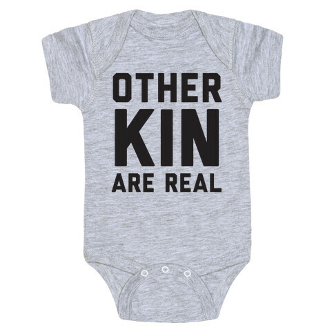 Otherkin Are Real Baby One-Piece