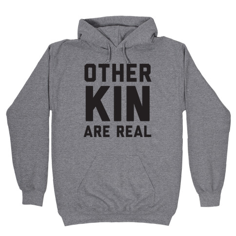 Otherkin Are Real Hooded Sweatshirt