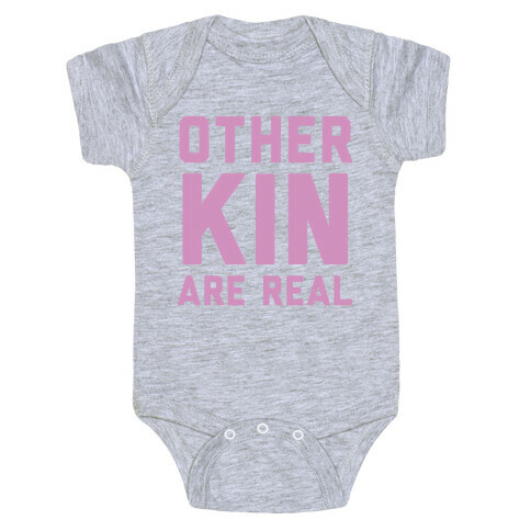 Otherkin Are Real Baby One-Piece