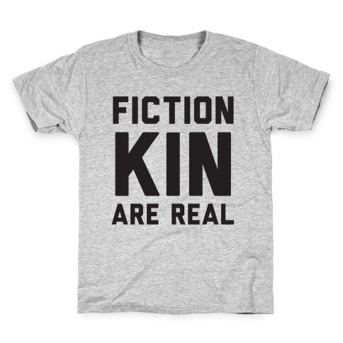 Fictionkin Are Real Kids T-Shirt