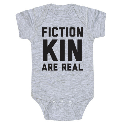 Fictionkin Are Real Baby One-Piece