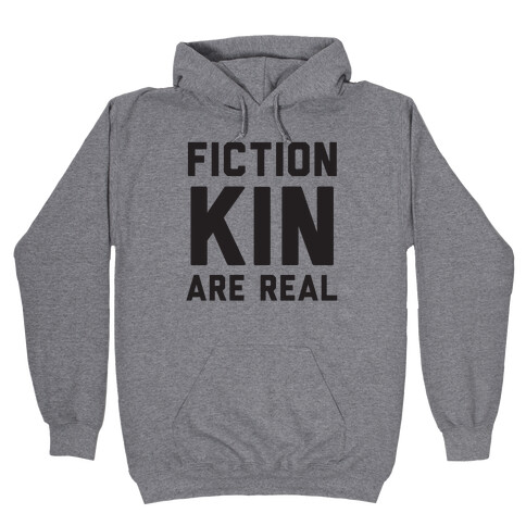 Fictionkin Are Real Hooded Sweatshirt