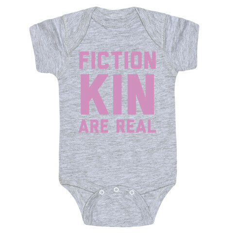 Fictionkin Are Real Baby One-Piece