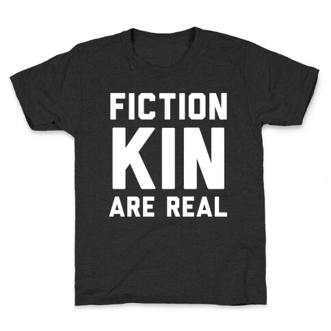 Fictionkin Are Real Kids T-Shirt