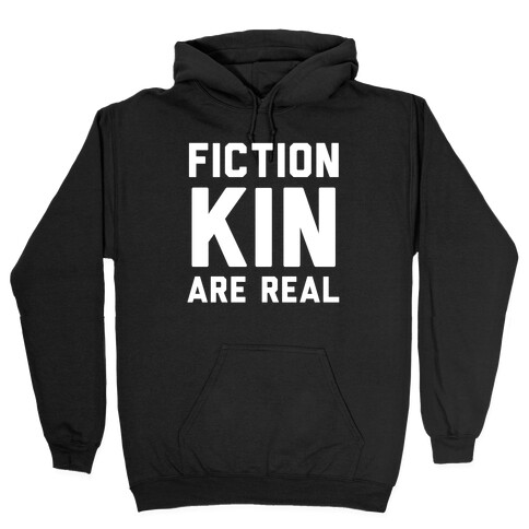 Fictionkin Are Real Hooded Sweatshirt