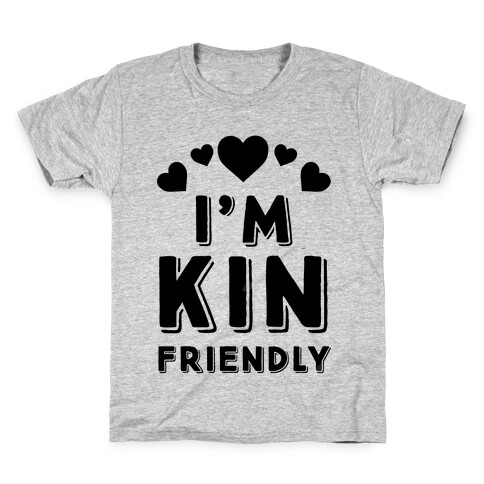 I'm Kin Friendly Kids T-Shirt