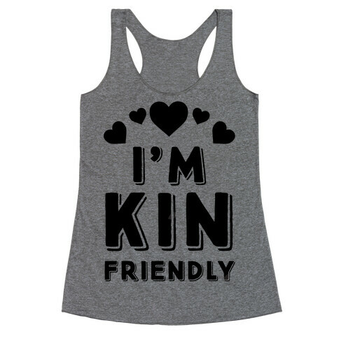 I'm Kin Friendly Racerback Tank Top