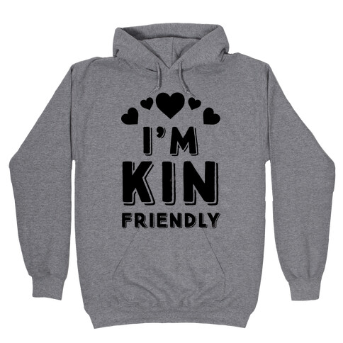 I'm Kin Friendly Hooded Sweatshirt