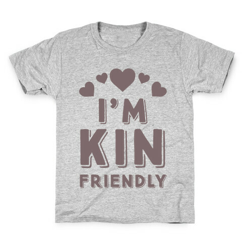 I'm Kin Friendly Kids T-Shirt