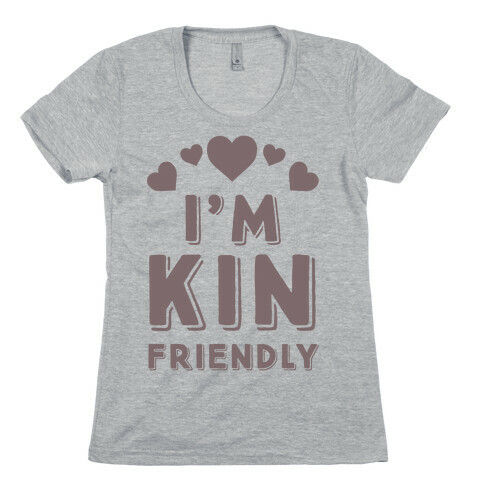 I'm Kin Friendly Womens T-Shirt