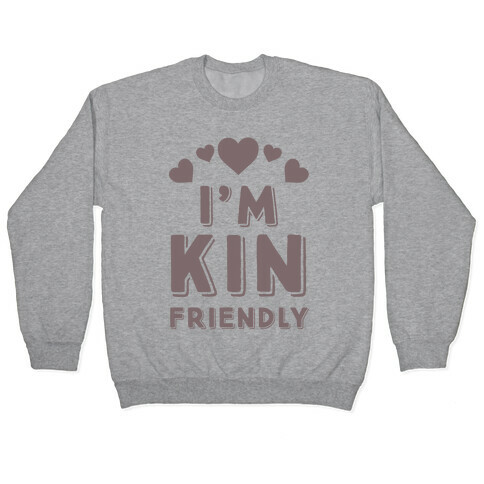 I'm Kin Friendly Pullover