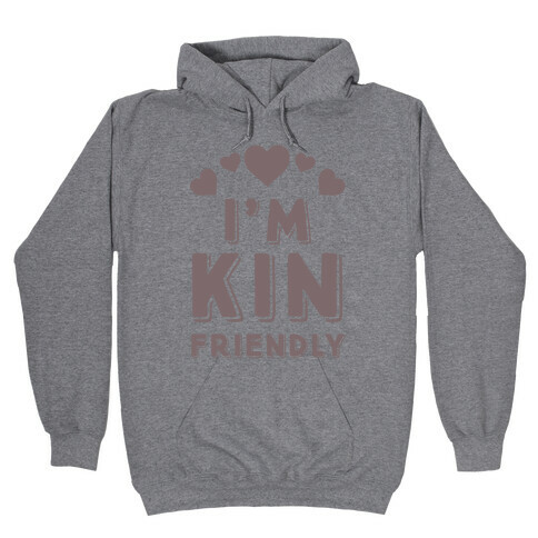 I'm Kin Friendly Hooded Sweatshirt