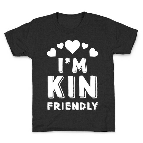 I'm Kin Friendly Kids T-Shirt