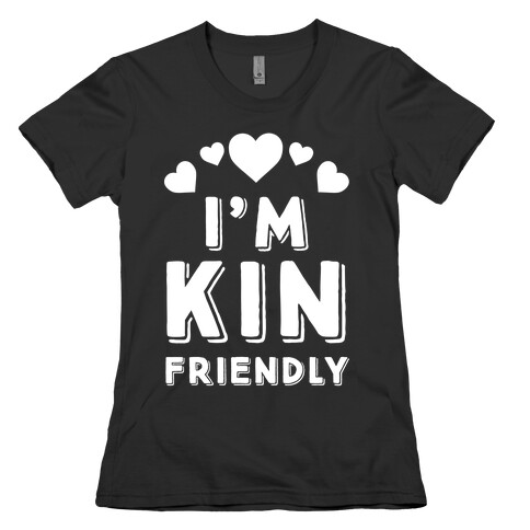 I'm Kin Friendly Womens T-Shirt