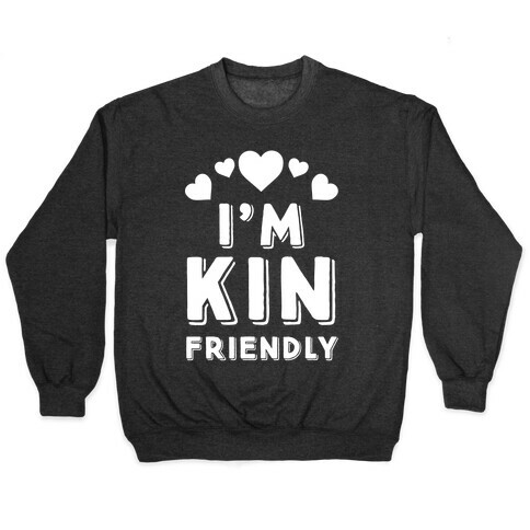 I'm Kin Friendly Pullover