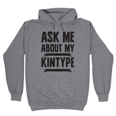 Ask Me About My Kintype Hooded Sweatshirt