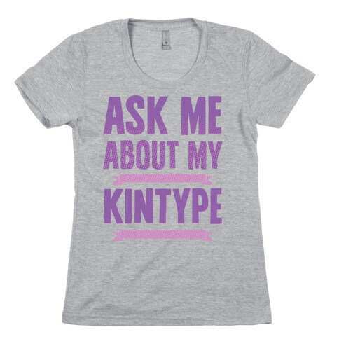 Ask Me About My Kintype Womens T-Shirt
