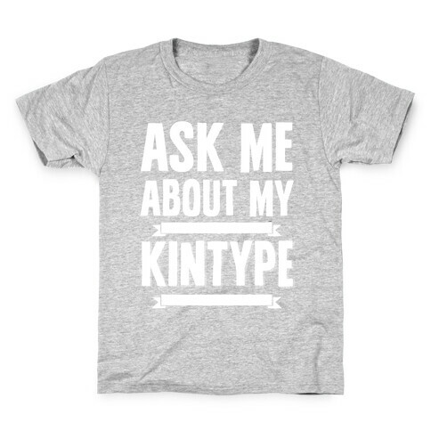 Ask Me About My Kintype Kids T-Shirt