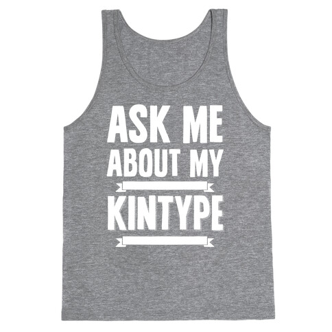 Ask Me About My Kintype Tank Top