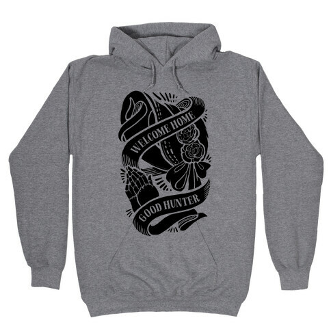 Welcome Home Good Hunter Hooded Sweatshirt