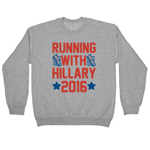 Running With Hillary 2016 Pullover