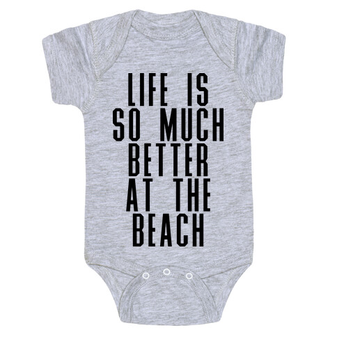 Life Is So Much Better At The Beach Baby One-Piece