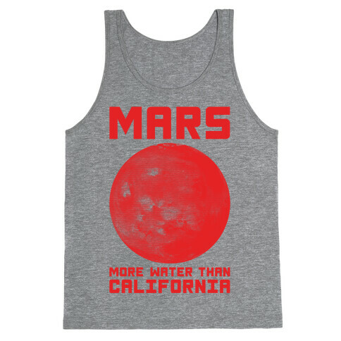 Mars More Water Than California Tank Top