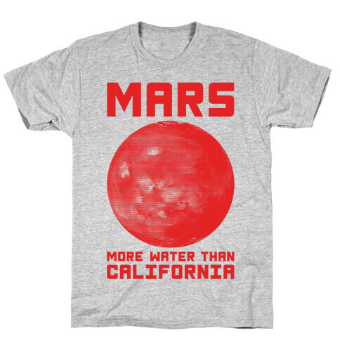 Mars More Water Than California T-Shirt