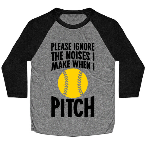 Please Ignore The Noises I Make When I Pitch Baseball Tee