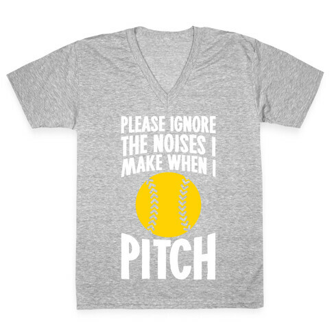Please Ignore The Noises I Make When I Pitch V-Neck Tee Shirt
