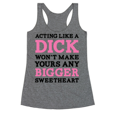 About Being a Dick Racerback Tank Top