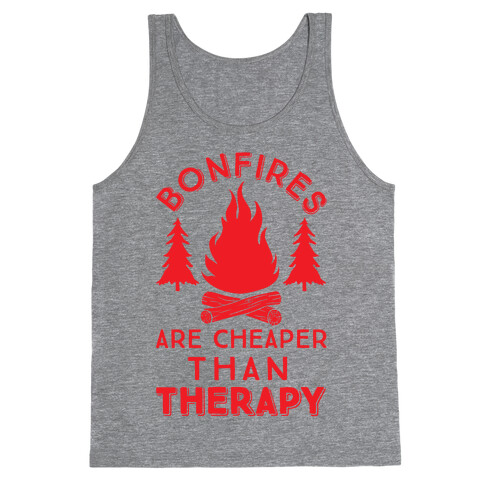 Bonfires Are Cheaper Than Therapy Tank Top