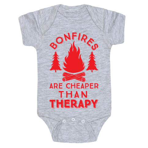Bonfires Are Cheaper Than Therapy Baby One-Piece