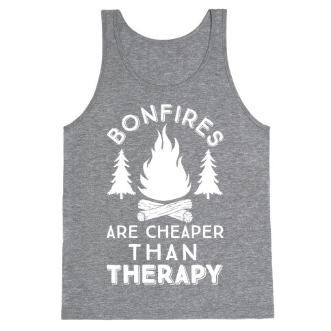 Bonfires Are Cheaper Than Therapy Tank Top