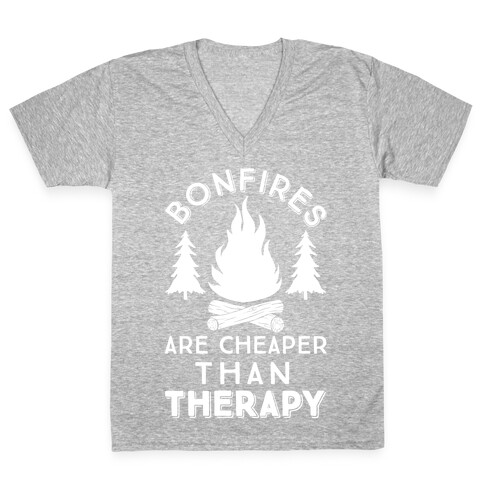Bonfires Are Cheaper Than Therapy V-Neck Tee Shirt