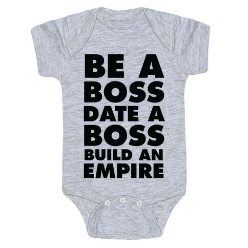 Be A Boss, Date A Boss, Build An Empire Baby One-Piece