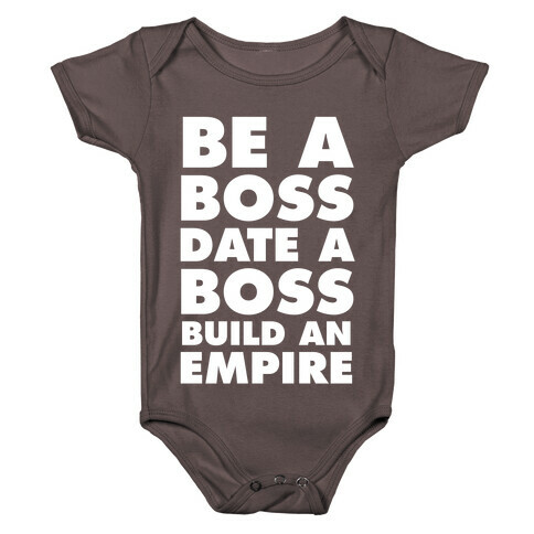 Be A Boss, Date A Boss, Build An Empire Baby One-Piece