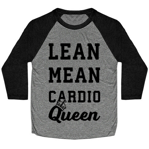 Lean Mean Cardio Queen Baseball Tee