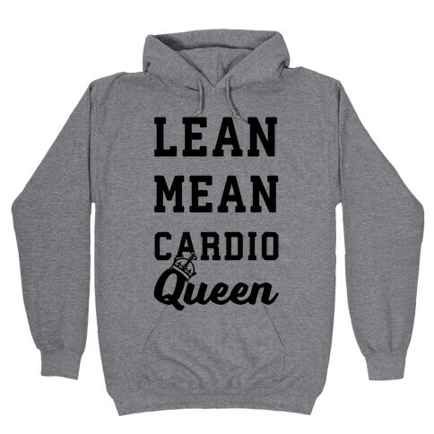 Lean Mean Cardio Queen Hooded Sweatshirt