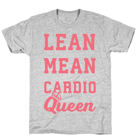 Lean Mean Cardio Queen T-Shirt