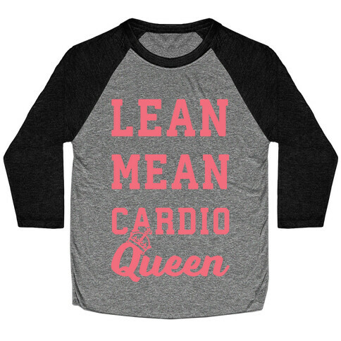 Lean Mean Cardio Queen Baseball Tee
