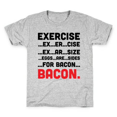 Exercise and Bacon Kids T-Shirt