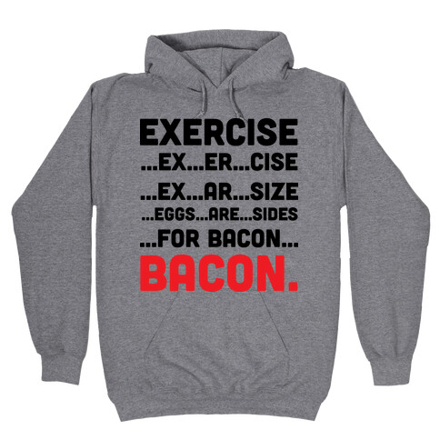 Exercise and Bacon Hooded Sweatshirt