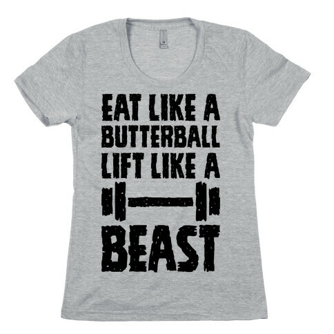 Eat Like A Butterball Lift Like A Beast Womens T-Shirt