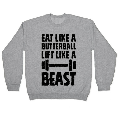 Eat Like A Butterball Lift Like A Beast Pullover