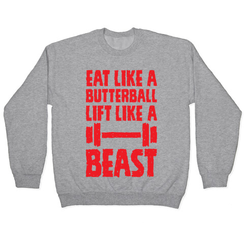 Eat Like A Butterball Lift Like A Beast Pullover