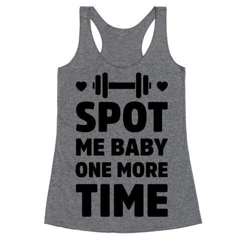 Spot Me Baby One More Time Racerback Tank Top