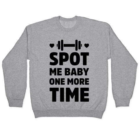Spot Me Baby One More Time Pullover